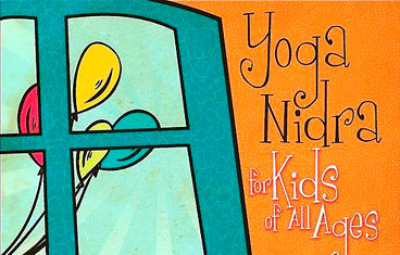 Yoga Nidra for Kids of All Ages